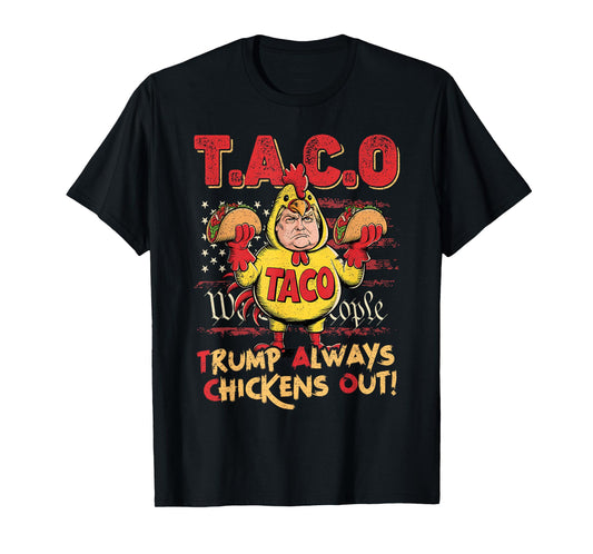 Funny Trump Taco Trump Always Chickens Out T-Shirt