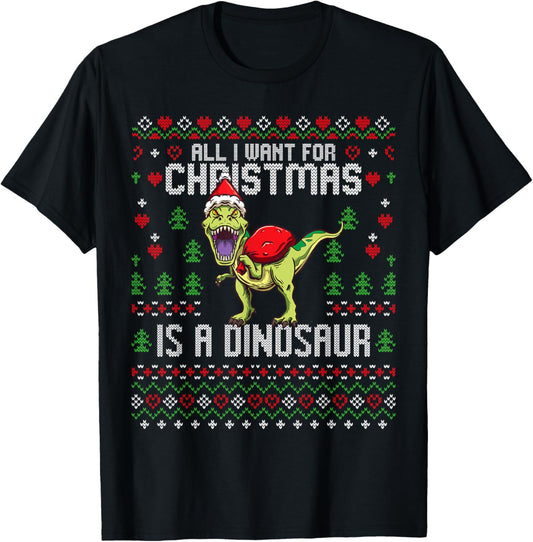 All I Want For Christmas Dinosaur T-Rex Ugly Xmas Sweater T-Shirt