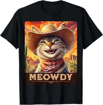 Meowdy, Cowboy: A Furry Friend in the Wild West, cat T-Shirt