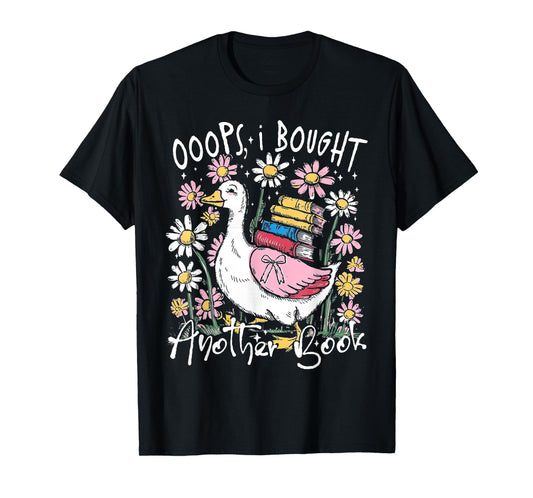 Oops I Bought Another Book Funny Goose Bookish T-Shirt