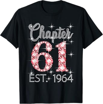 Chapter 61 EST 1964 Happy 61st Birthday Girl Men Women T-Shirt
