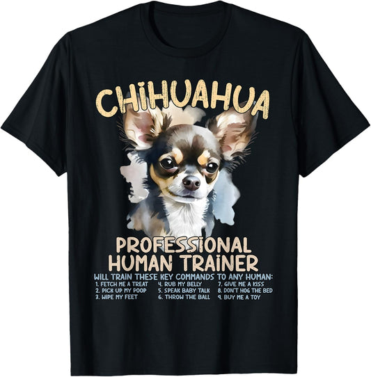 Chihuahua Professional Human Trainer Funny Chihuahuas Pets T-Shirt
