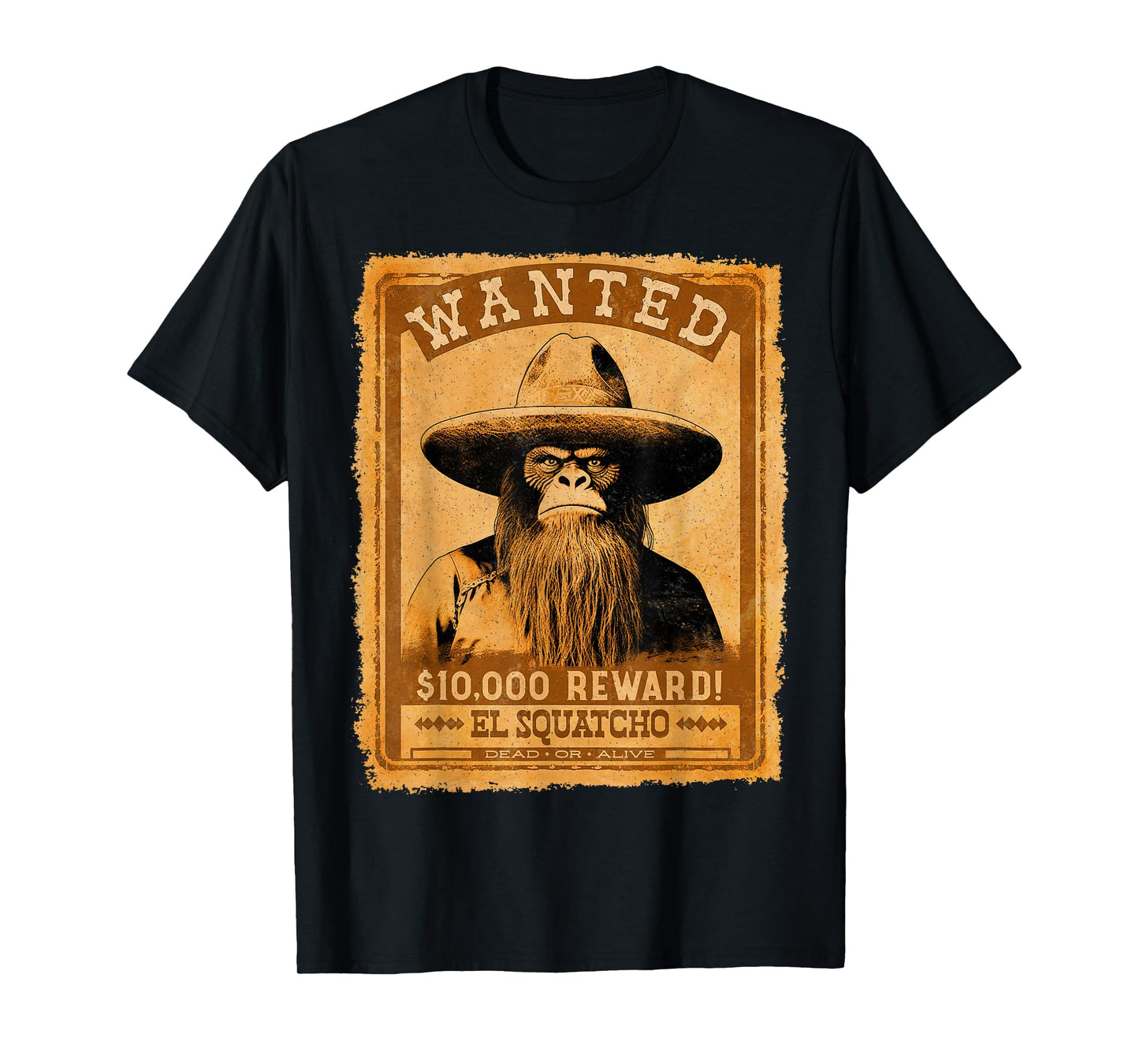 El Squatcho Wanted Poster – Western Bigfoot Funny Sasquatch T-Shirt
