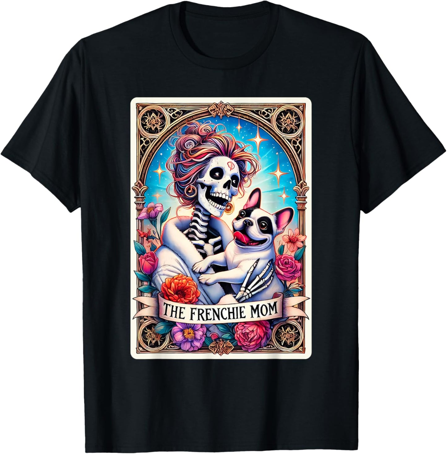 Skeleton Tarot Card The Frenchie Mom French Bulldog Lovers T-Shirt