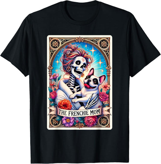 Skeleton Tarot Card The Frenchie Mom French Bulldog Lovers T-Shirt