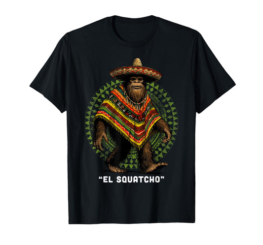 El Squatcho Shirt Western Bigfoot Poncho Mexican Sasquatch T-Shirt