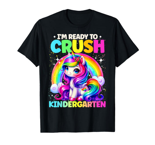 I’m Ready to Crush Kindergarten Unicorn Back to School T-Shirt