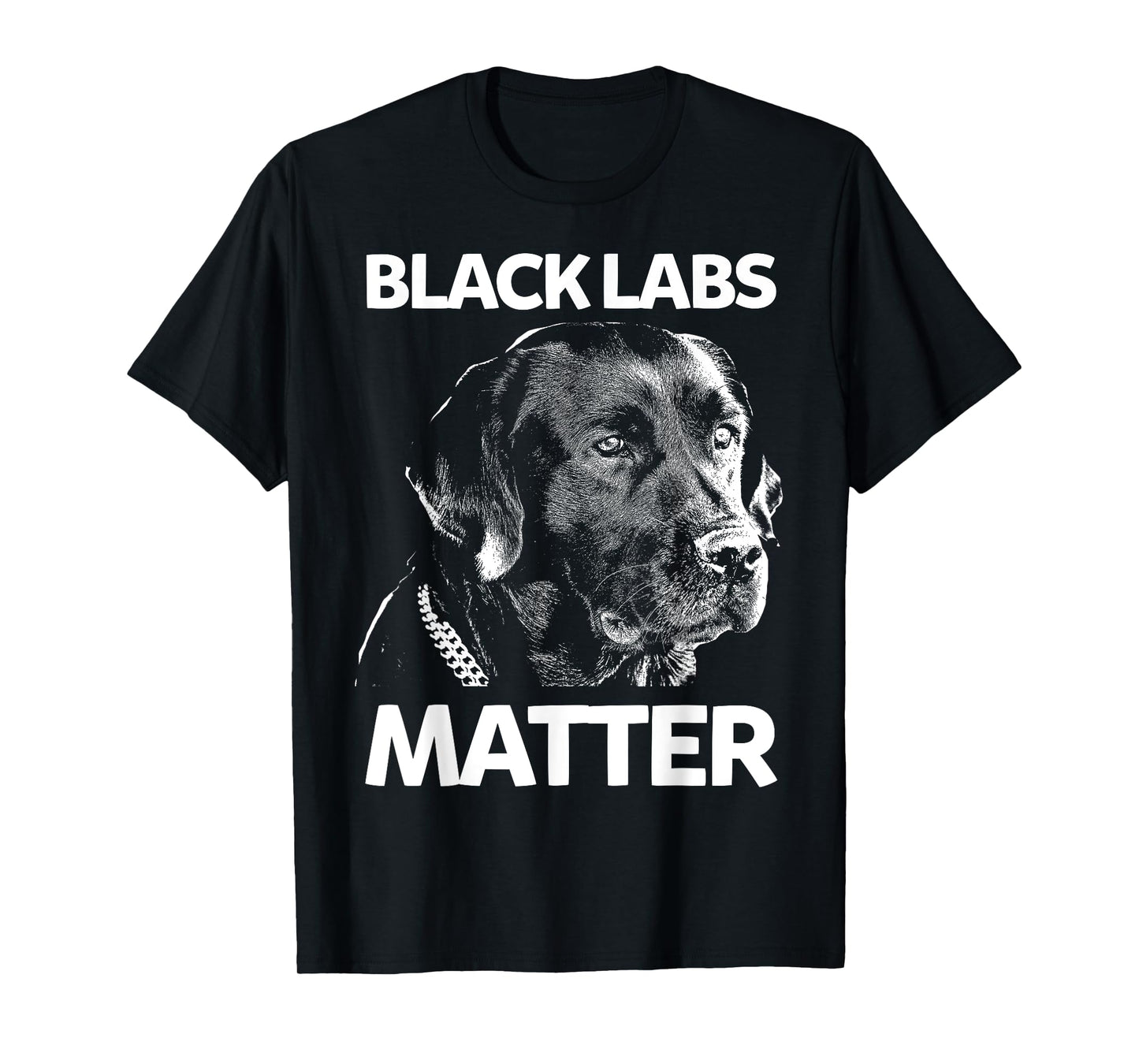 Funny Black Labs Matter Labrador Lab Mens Womens T-Shirt