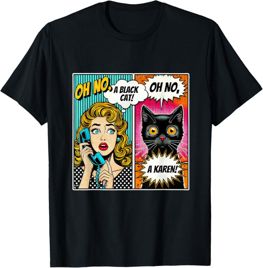 Oh No a Black Cat & Karen Funny Comic Cat Lovers Tee Design T-Shirt