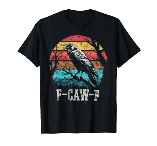 F Caw F Black Crow Retro Sunset Pun Funny Bird Cawing Grunge T-Shirt