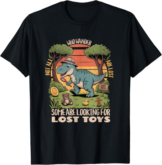 Cartoon T-Rex Lost Toys Retro Forest Not All Who Wander T-Shirt