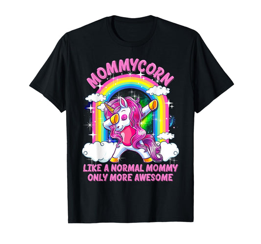 Mommycorn Like A Normal Mommy Only More Awesome Unicorn T-Shirt