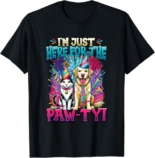 I'm Just Here For The Paw-ty - Animal Lover Birthday T-Shirt