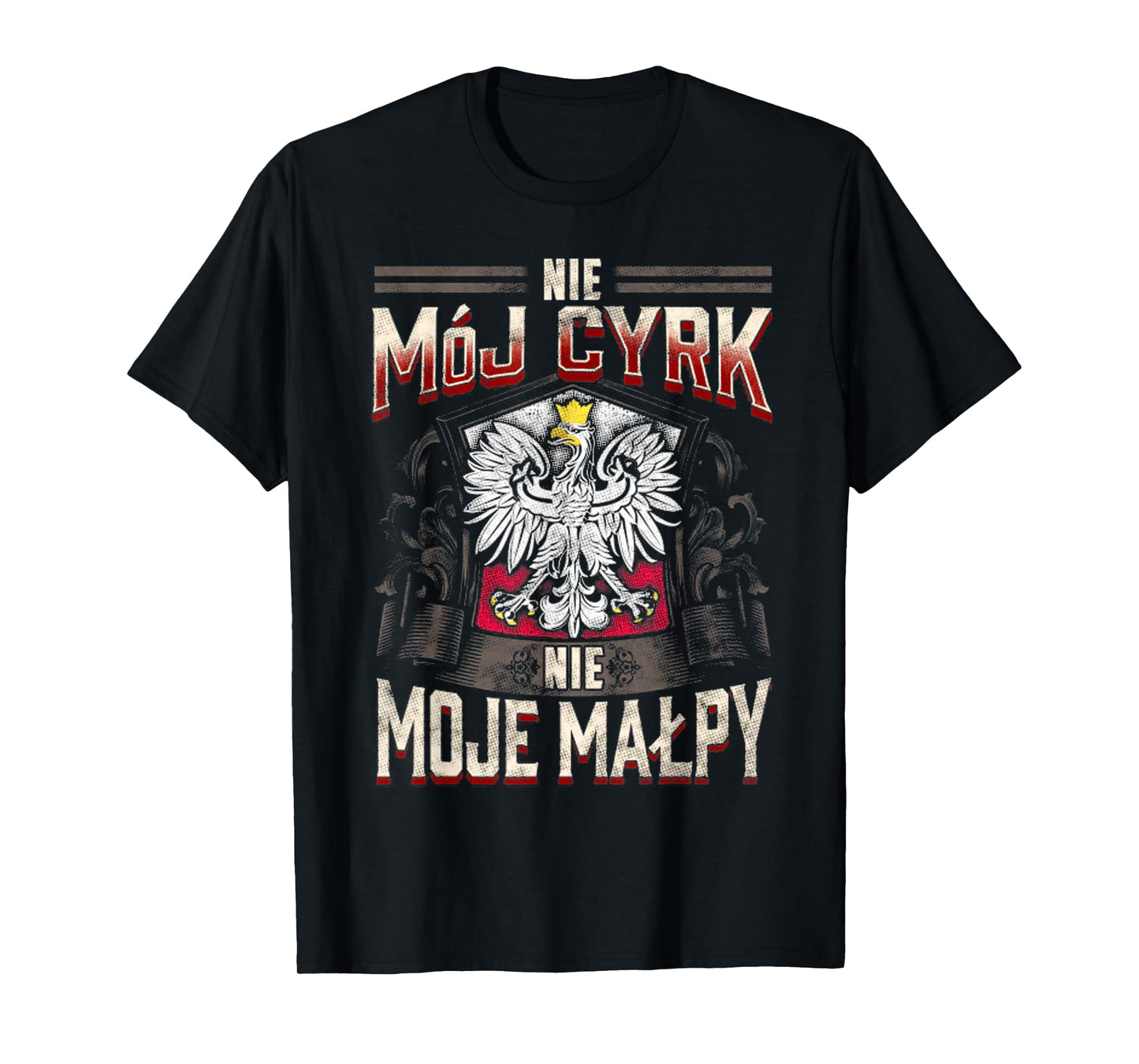 Nie Moj Cyrk Nie Moje Malpy T-Shirt
