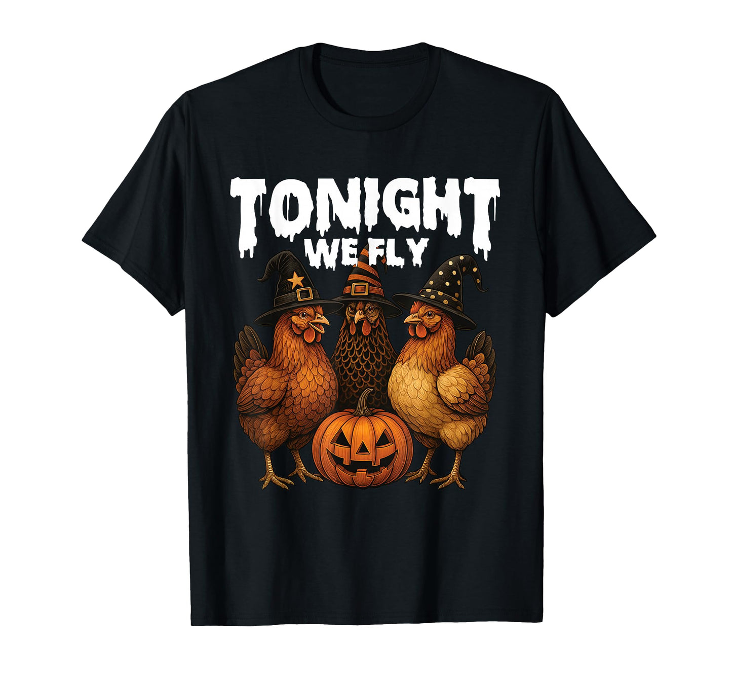 Tonight We Fly - Spooky Chicken Lover Halloween Costume T-Shirt