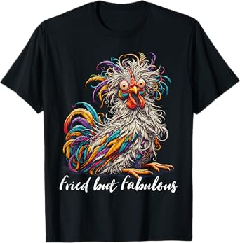 Chicken Funny Fried but Fabulous Graphic Women Chicken Love T-Shirt