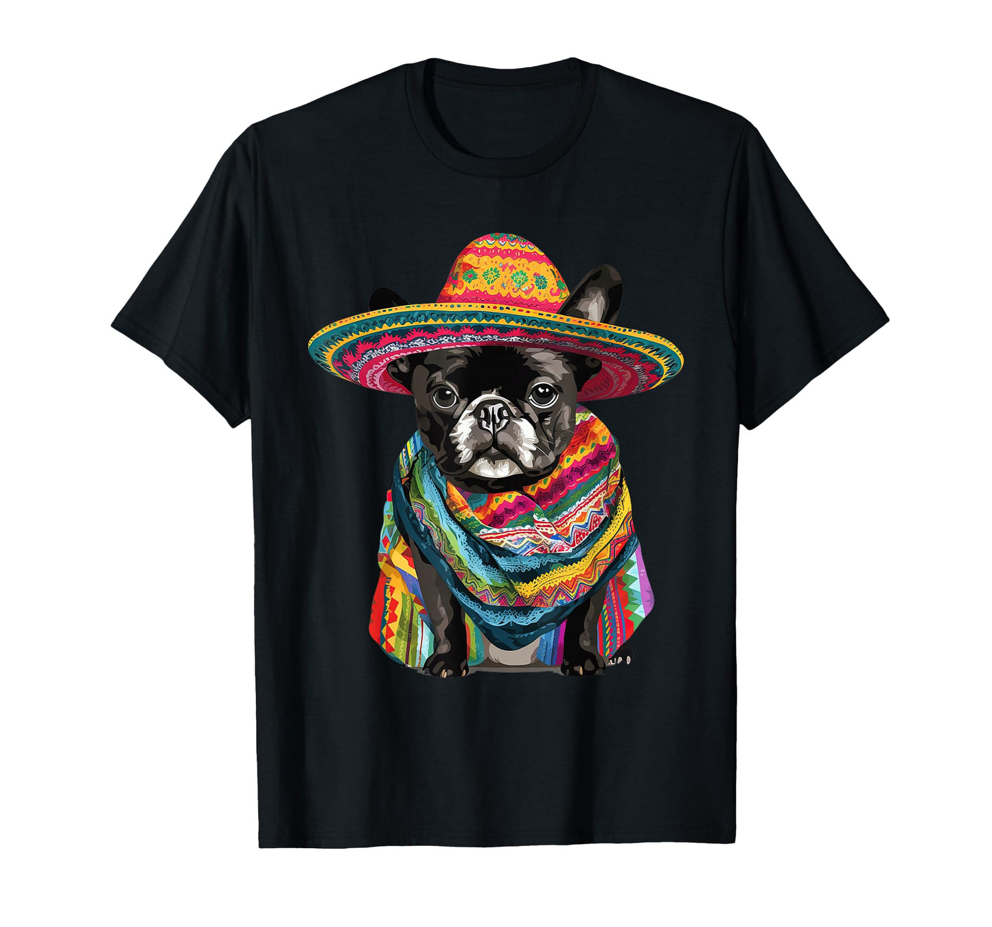 French Bulldog Dog in Cinco De Mayo Sombrero and Poncho T-Shirt
