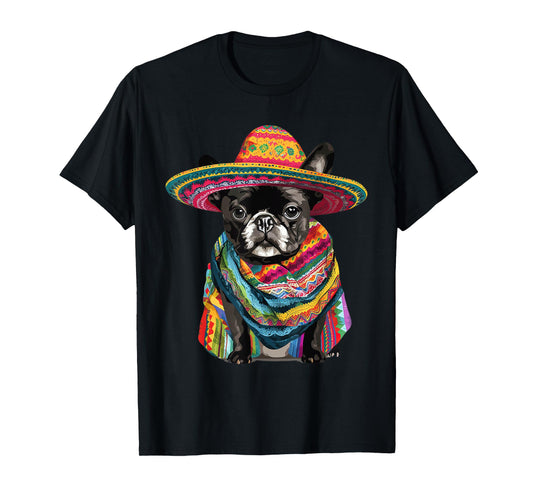 French Bulldog Dog in Cinco De Mayo Sombrero and Poncho T-Shirt