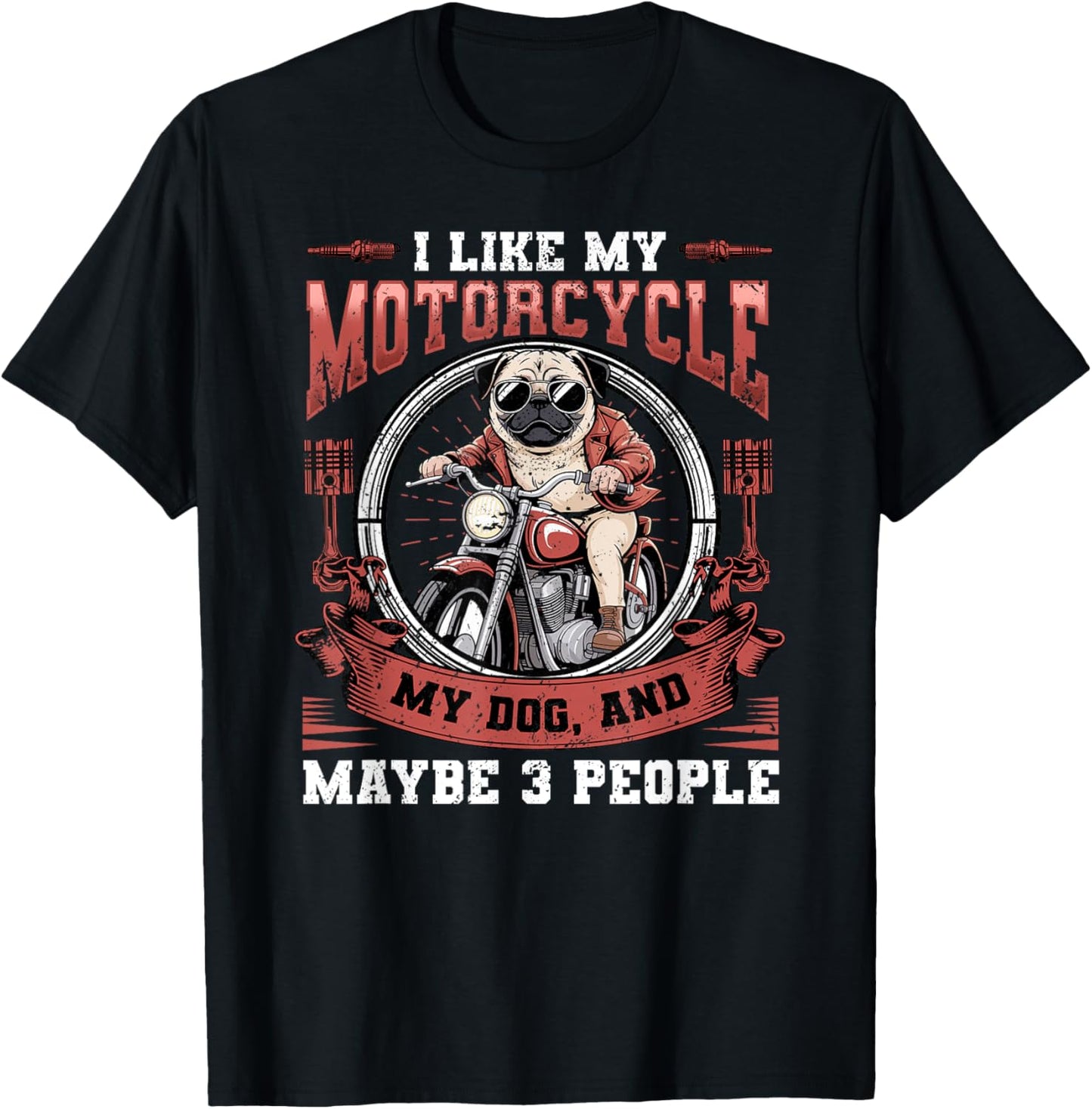 Funny Biker Pug Motorcycle Lover Dog Attitude Humor T-Shirt