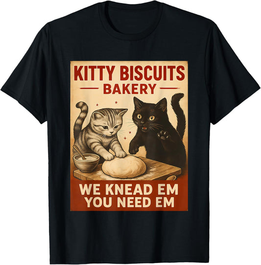 Kitty Biscuits We Knead Em You Need Em Funny Cat Lover T-Shirt