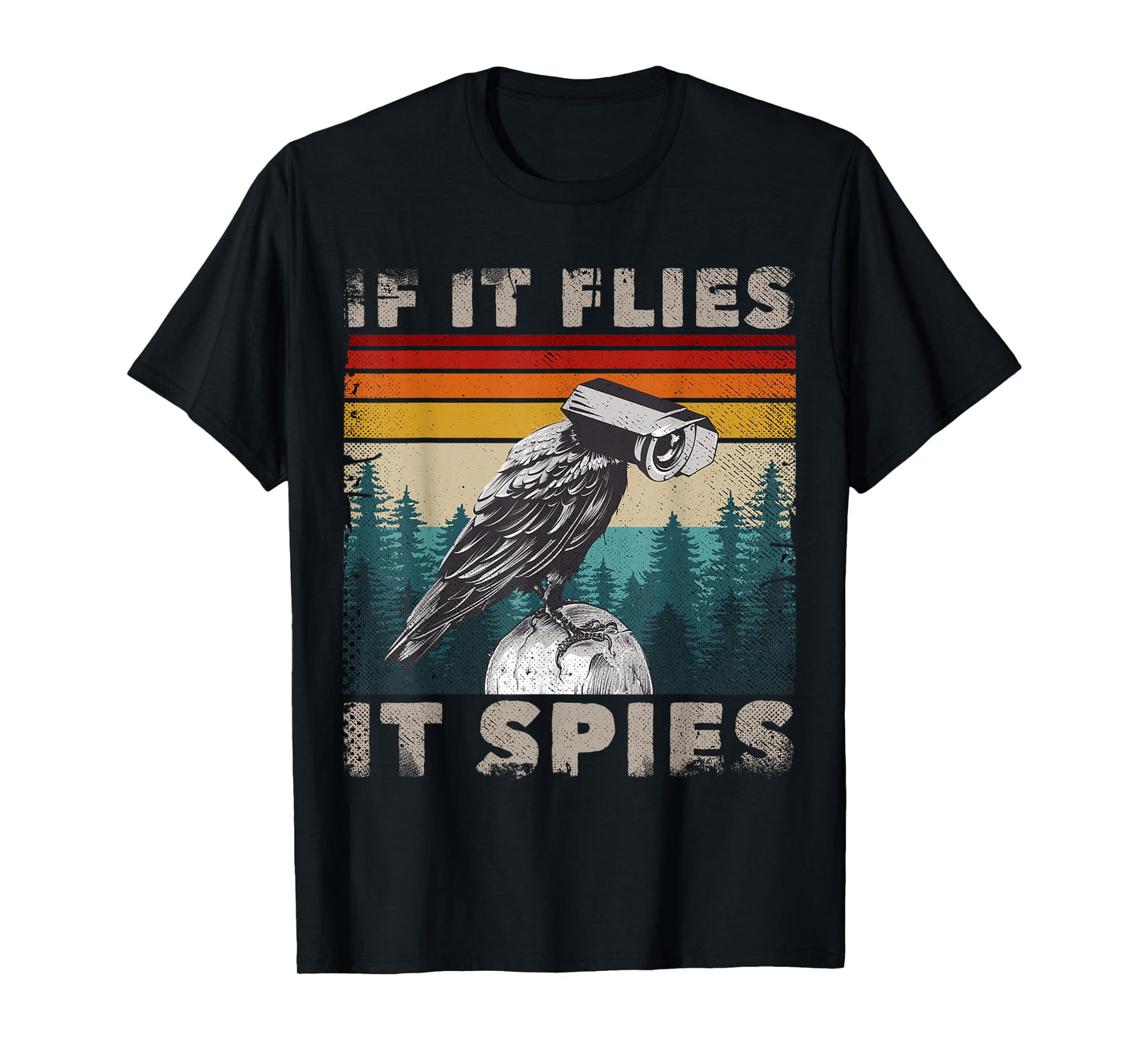 Birds Not Real Outfit Bird CCTV If It Flies It Spies T-Shirt
