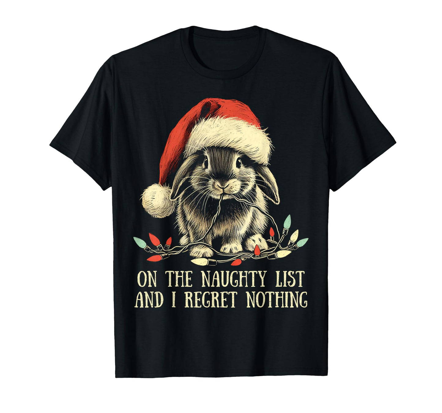 On The Naughty List And I Regret Nothing Rabbit Christmas T-Shirt