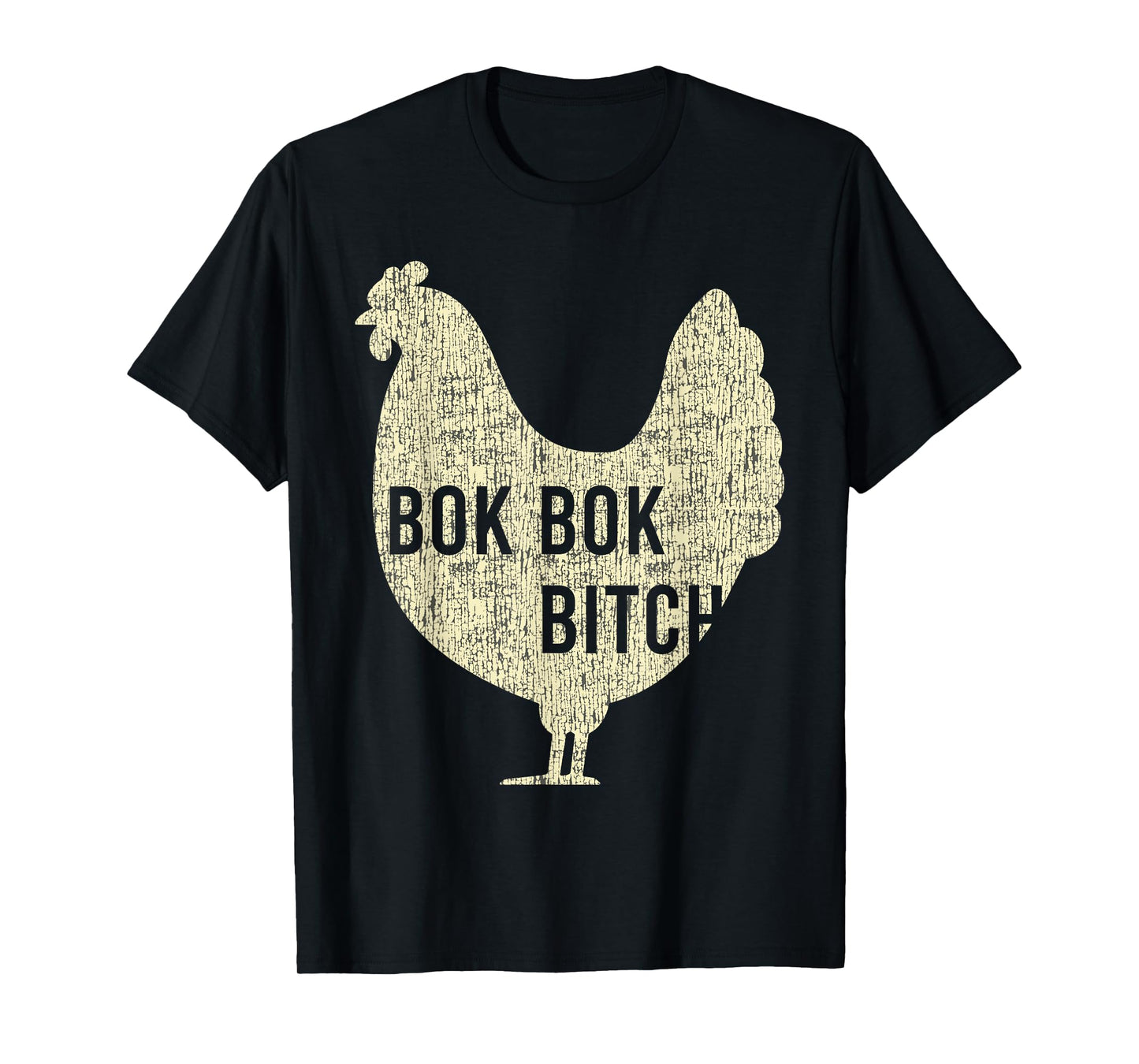 Bok Bok Bitch Chicken Funny Farm Rooster T-Shirt