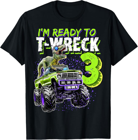 Ready to T-Wreck 3 Dinosaur Monster Truck 3rd Birthday Boys T-Shirt