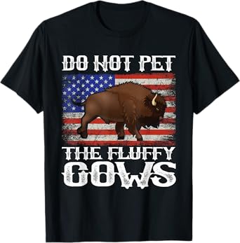 Funny American Flag Bison Do Not Pet the Fluffy Cows Buffalo T-Shirt