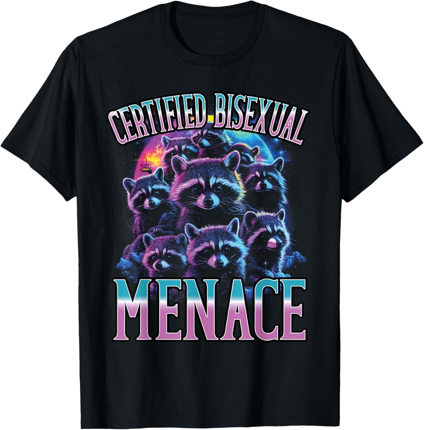 Certified Bisexual Menace Colorful Feral Raccoons Women Men T-Shirt