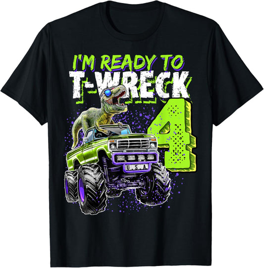 Ready to T-Wreck 4 Dinosaur Monster Truck 4th Birthday Boys T-Shirt