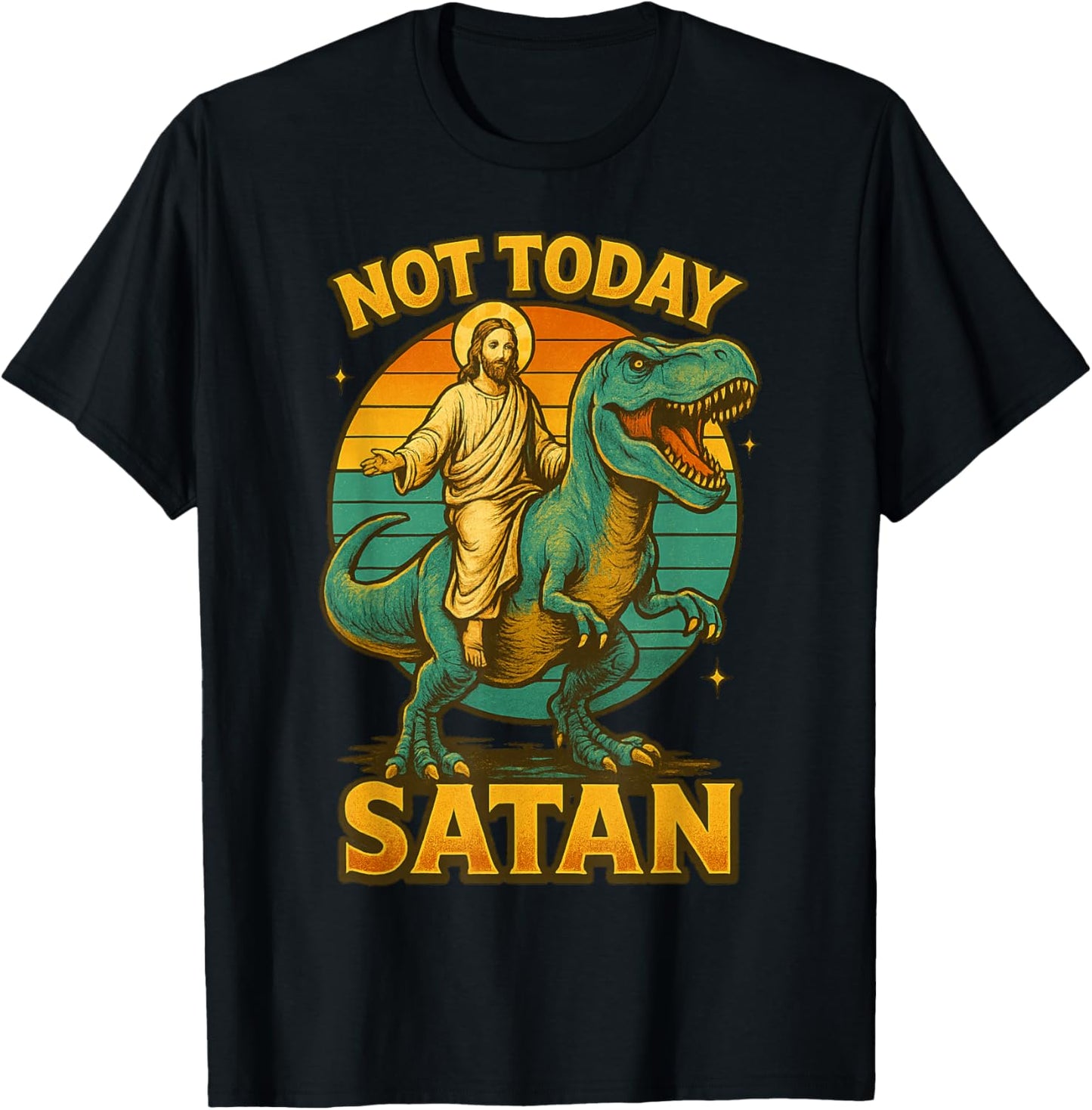 Not Today Satan Jesus Riding Dinosaur T Rex Funny T-Shirt
