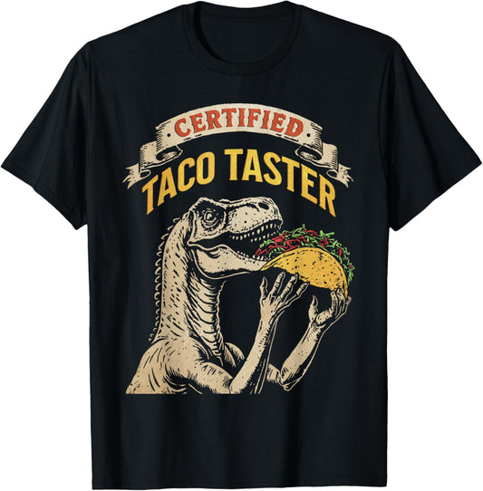Dinosaur Eating Tacos Certified Taco Taster Funny Food Quote T-Shirt