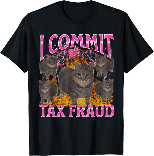 I Commit Tax Fraud Funny Oia Oia Cat Meme Bootleg Graphic T-Shirt