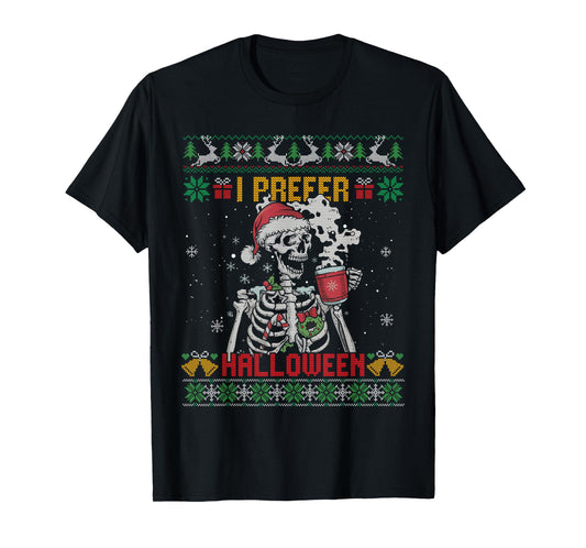 I Prefer Halloween Skeleton Ugly Christmas Sweater Cute Xmas T-Shirt