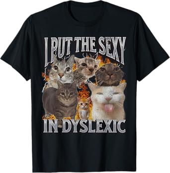I Put The Sexy In Dyslexic Funny Cat Meme Bootleg Graphic T-Shirt for Men Women