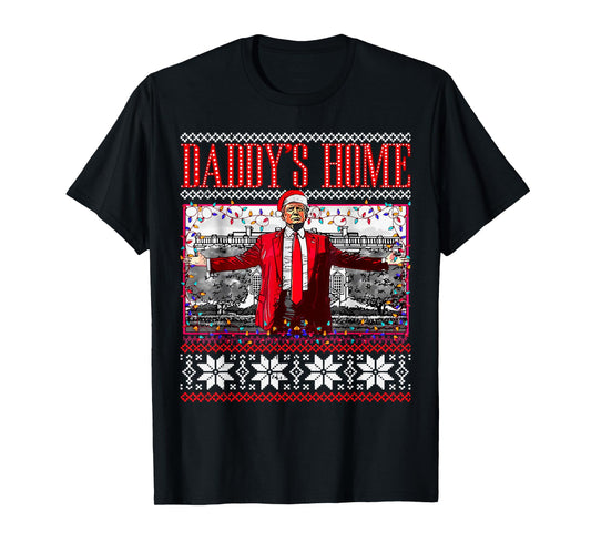Funny Daddy's Home Trump Ugly Christmas Sweater Xmas Pajamas T-Shirt
