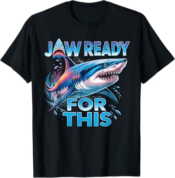 Jaw Ready For This Shirt Funny Shark Lover Ocean Wildlife T-Shirt