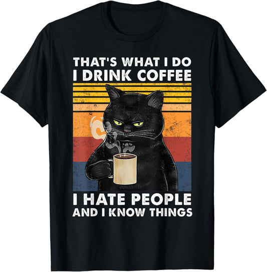 That's What I Do I Drink Coffee I Hate People Black Cat T-Shirt
