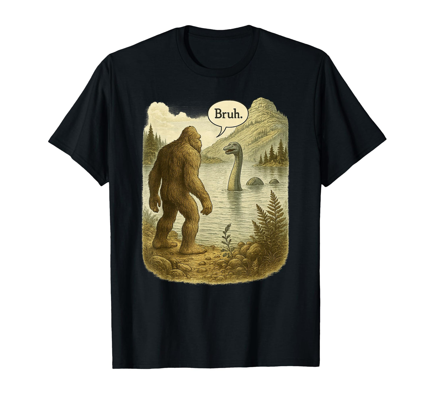 Funny Bigfoot Sasquatch Loch Ness Monster Introvert Bruh T-Shirt