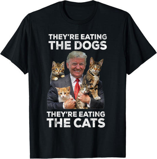 Trump '24 They're Eating The Dogs Cats, Trump 2024 T-Shirt