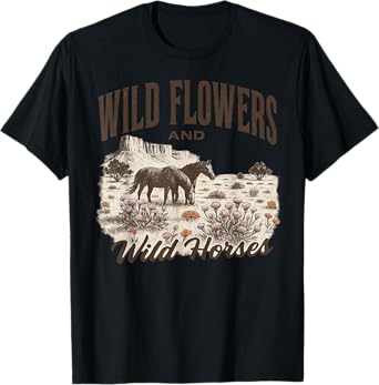 Wild Flowers Wild Horses Cowboy Rodeo Gift For Men Women Kid T-Shirt