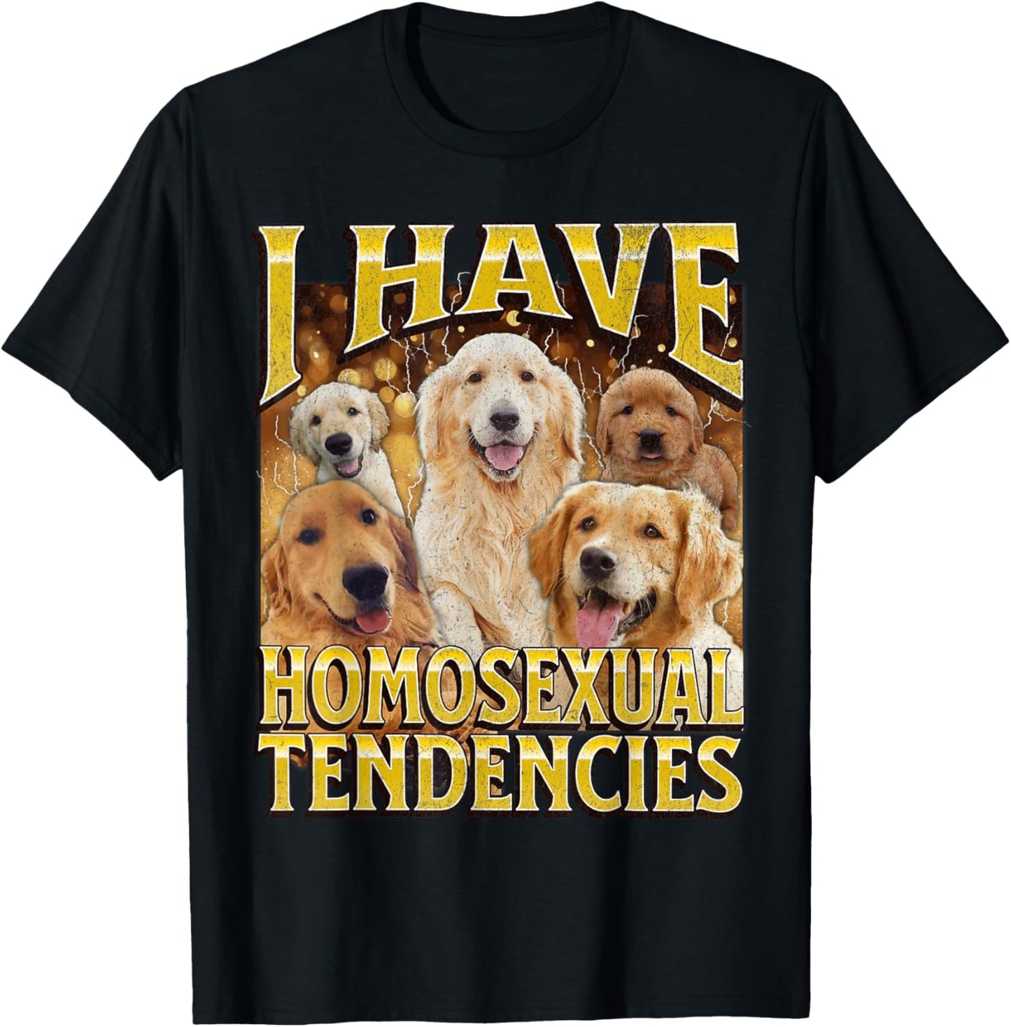 I Have Homosexual Tendencies Funny Gay Dog Meme Bootleg T-Shirt