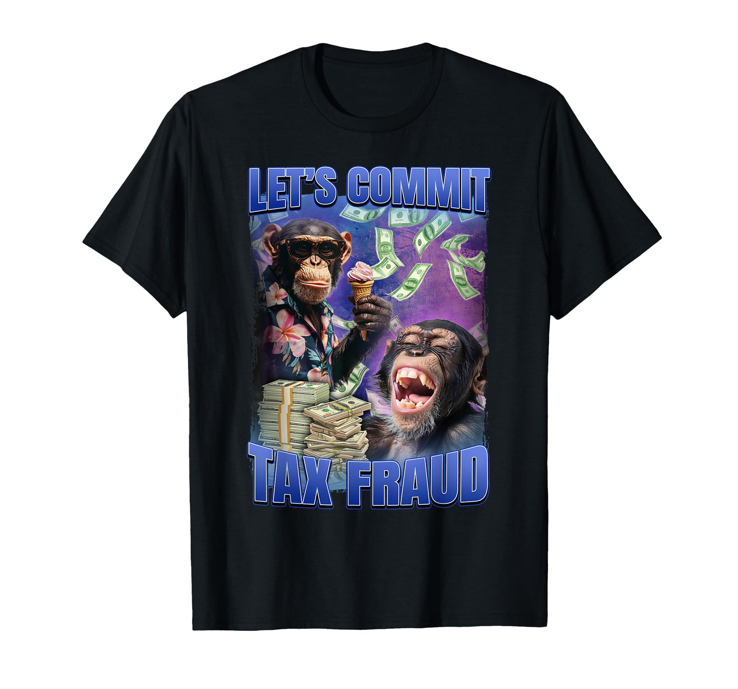 Let's Commit Tax Fraud T-Shirt