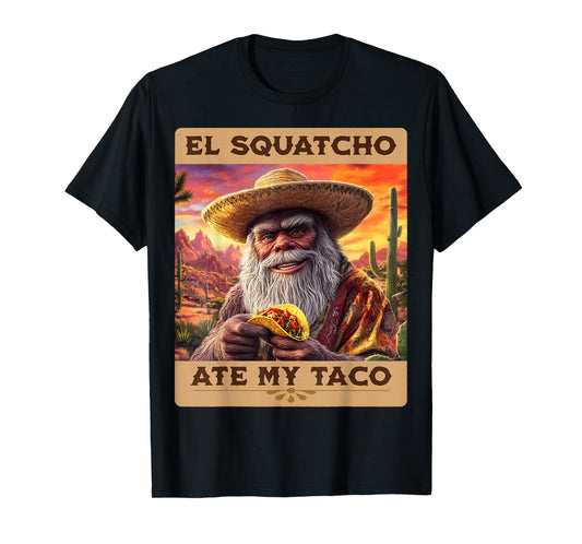 El Squatcho Ate My Taco Funny Bigfoot and Sasquatch T-Shirt