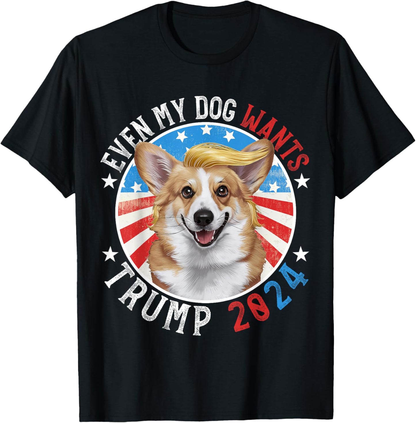 Even My Dog Wants Trump 2024 Corgi Dog Funny T-Shirt