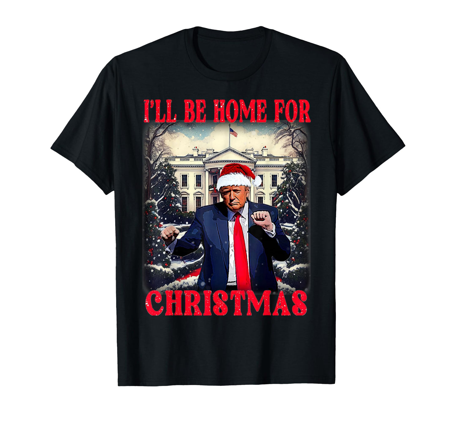 Dancing Funny Humorous Trump I’ll Be Home For Christmas 2025 T-Shirt