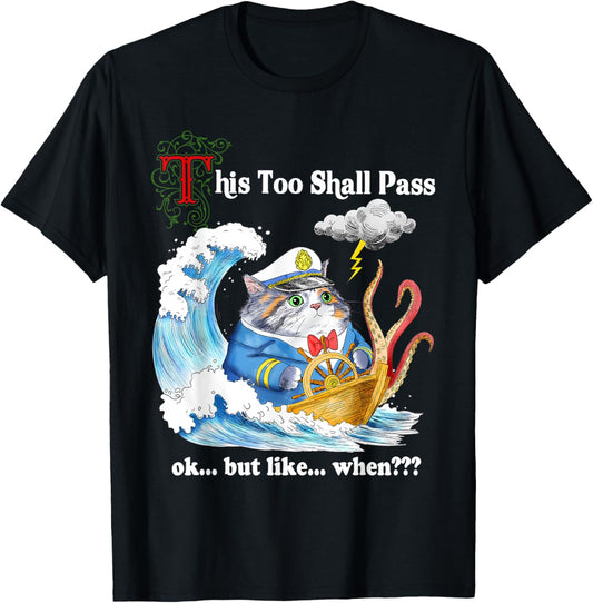This Too Shall Pass Ok But Like When Funny Cartoon Cat Meme T-Shirt
