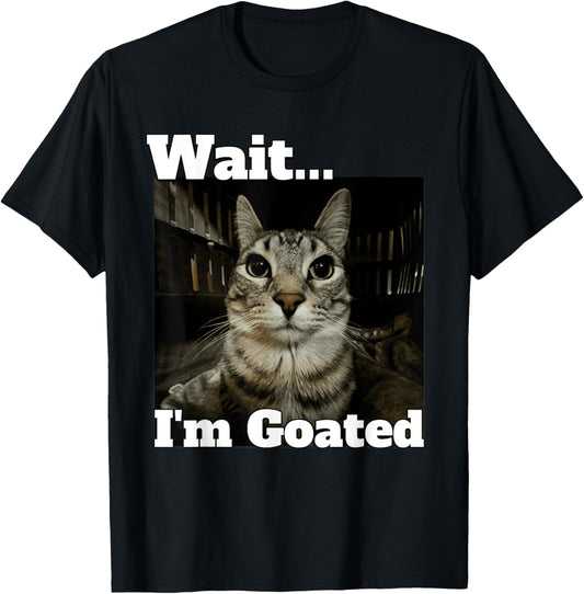 Wait I'm Goated Brainrot Cat Meme T-Shirt