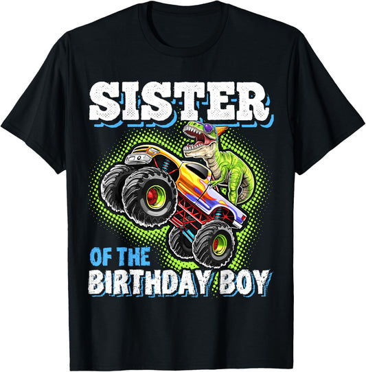Sister of the Birthday Boy Dinosaur Monster Truck Birthday T-Shirt